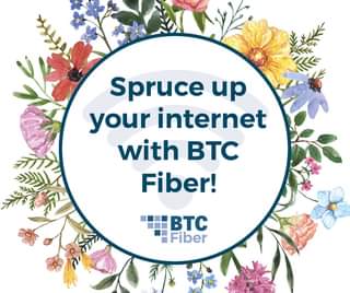 May be an image of text that says 'Spruce up your internet with BTC Fiber! BTC Fiber'