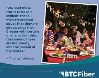 Happy Independence Day from all of us at BTC Fiber! We wish you a wonderful and